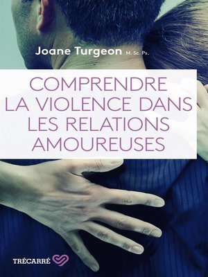 cover image of Comprendre la violence dans les relations amoureuses